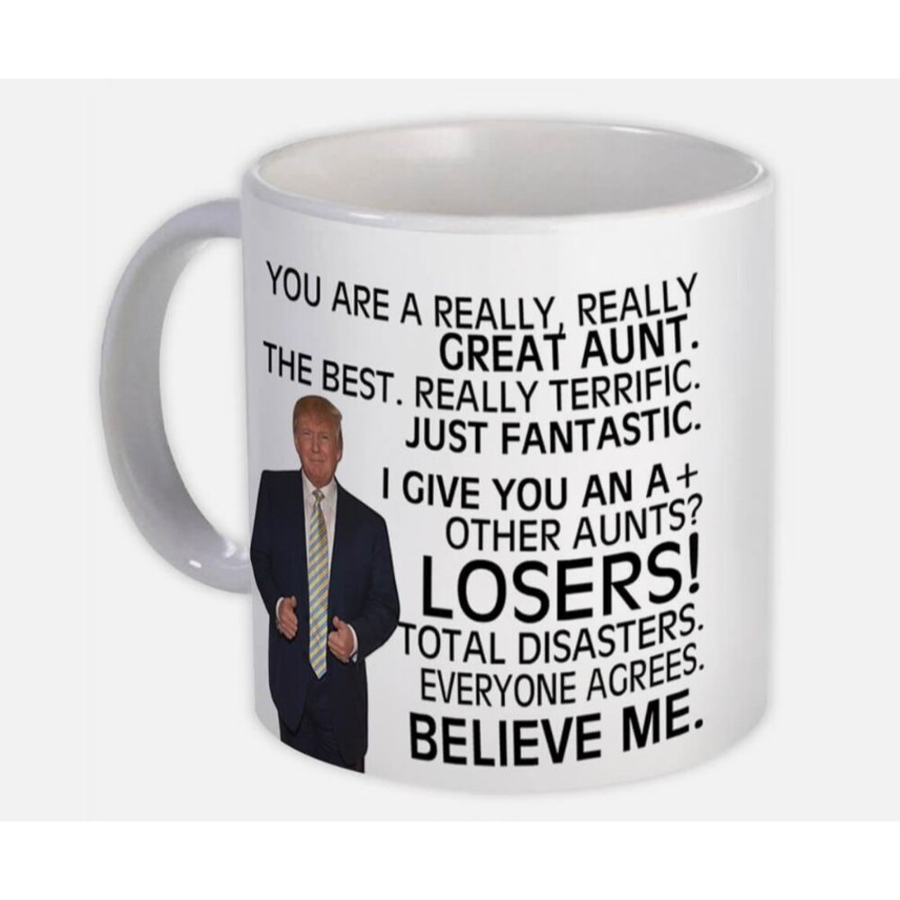 Donald Trump You Are A Great Aunt Funny Coffee Mug Cup 11oz Gift For Aunts